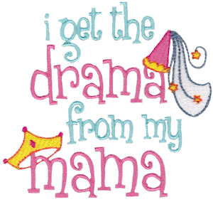 I Get The Drama For My Mama