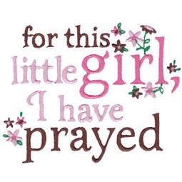 For This Little Girl I Have Prayed