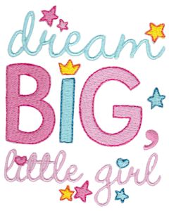Dream Big Little Girl
