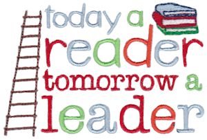 Today A Reader Tomorrow A Leader