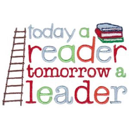 Today A Reader Tomorrow A Leader