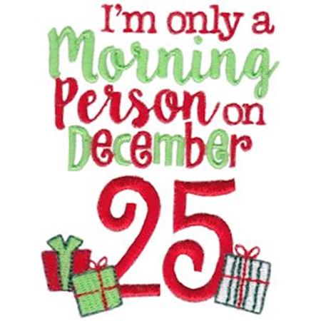 I'm Only A Morning Person on December 25