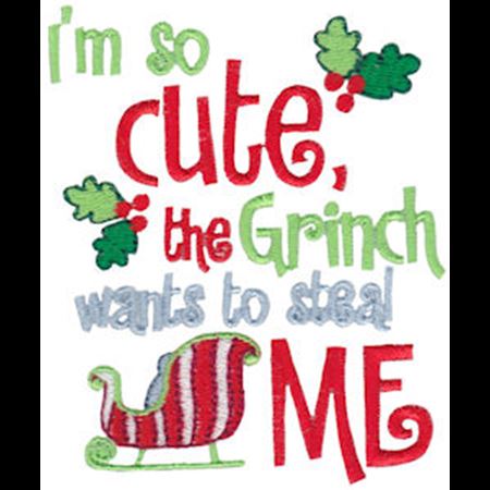 I'm So Cute The Grinch Wants To Steal Me