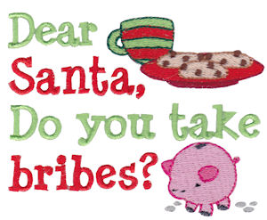 Dear Santa Do You Take Bribes