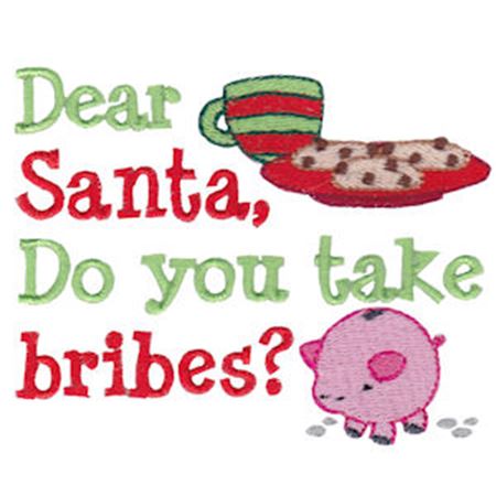 Dear Santa Do You Take Bribes