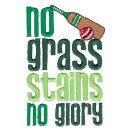 No Grass Stains No Glory