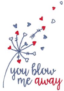 You Blow Me Away Dandelion