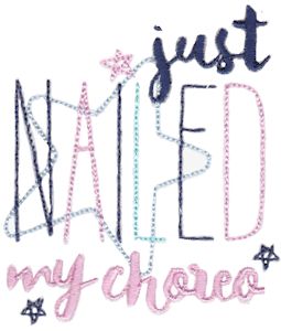 Just Nailed My Choreo