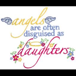 Angels Are Often Disguised As Daughters