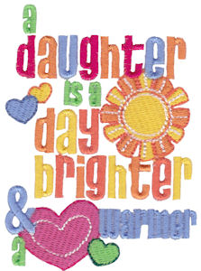 A Daughter Is A Day Brighter And Warmer