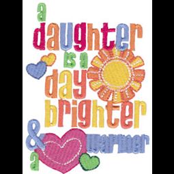 A Daughter Is A Day Brighter And Warmer