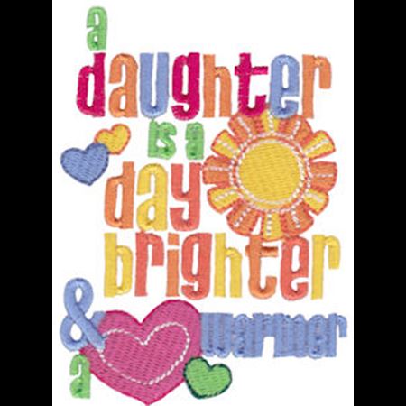A Daughter Is A Day Brighter And Warmer