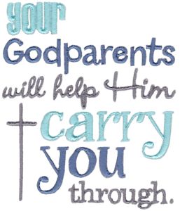 Your Godparents Will Help Him Carry You Through