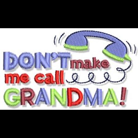 Don't Make Me Call Grandma