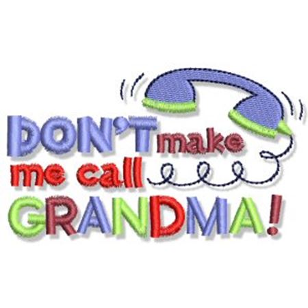 Don't Make Me Call Grandma