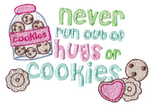 Never Run Out of Hugs Or Cookies