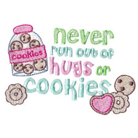 Never Run Out of Hugs Or Cookies