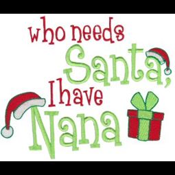 Who Needs Santa I Have Nana