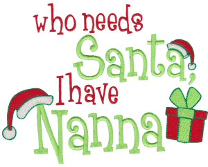 Who Needs Santa I Have Nanna