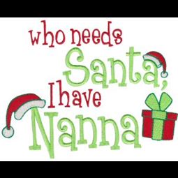 Who Needs Santa I Have Nanna