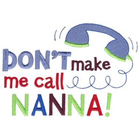 Don't Make Me Call Nanna