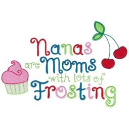 Nanas Are Moms With Lots of Frosting