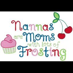 Nannas Are Moms With Lots of Frosting