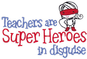 Teachers Are Super Heroes In Disguise Girl