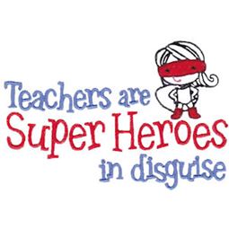 Teachers Are Super Heroes In Disguise Girl