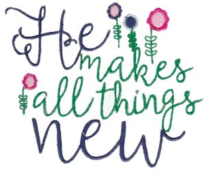He Makes All Things New