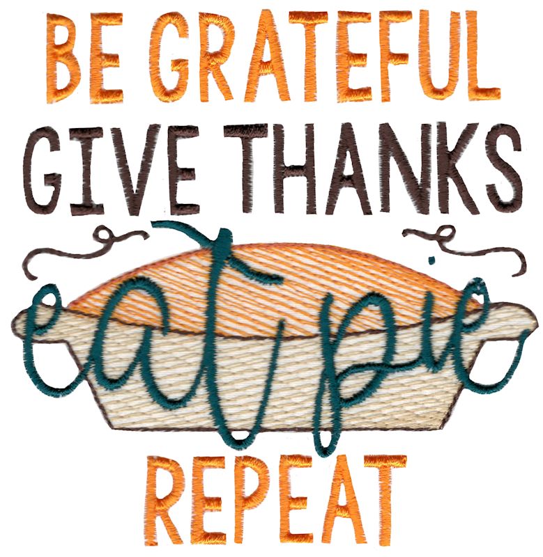 Be Grateful Give Thanks Eat Pie Repeat