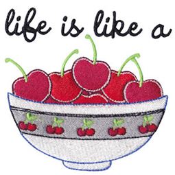 Life Is Like A Bowl of Cherries