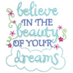Believe In The Beauty Of Your Dreams