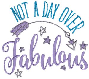 Not A Day Over Fabulous
