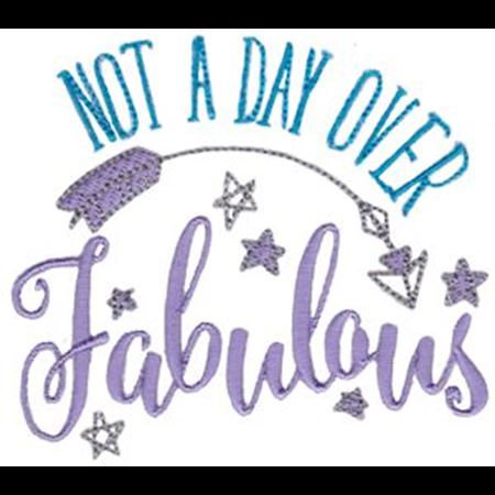 Not A Day Over Fabulous