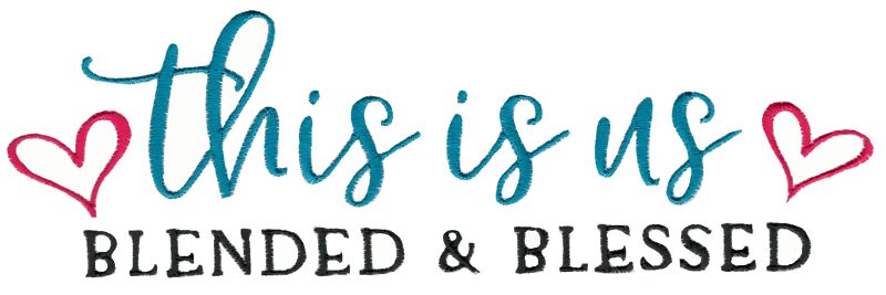 This Is Us Blended And Blessed