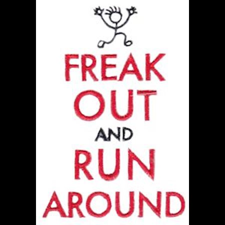 Freak Out And Run Around