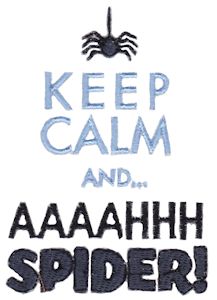 Keep Calm And Aaaahhh Spider