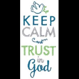 Keep Calm And Trust In God