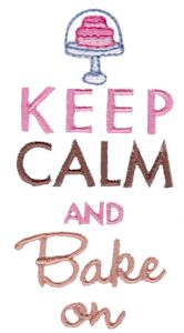 Keep Calm And Bake On