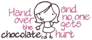 Hand Over The Chocolate