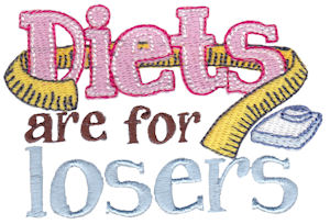 Diets Are For Losers
