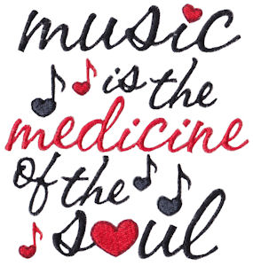 Music Is The Medicine Of The Soul