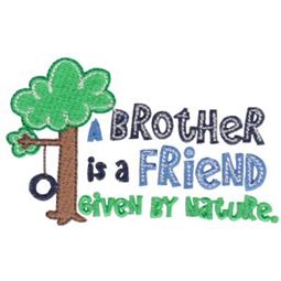 A Brother Is A Friend Given By Nature