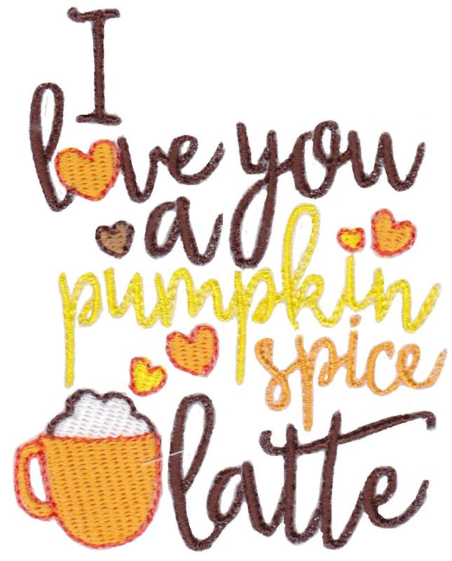I Love You A Pumpkin Spice Latte