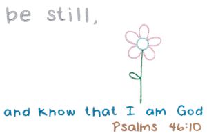 Be Still And Know That I Am God