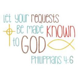 Let Your Requests Be Made Known To God