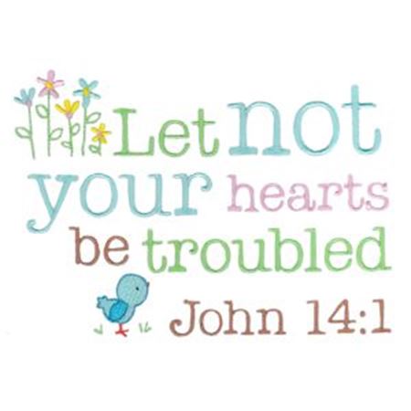 Let Not Your Hearts Be Troubles