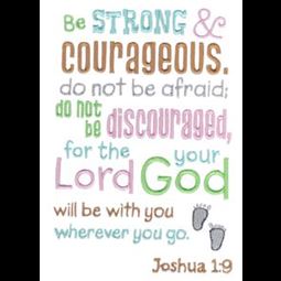 Be Strong And Courageous