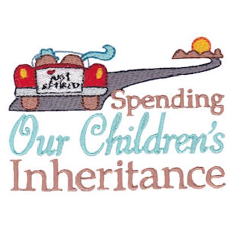 Spending Our Children's Inheritance